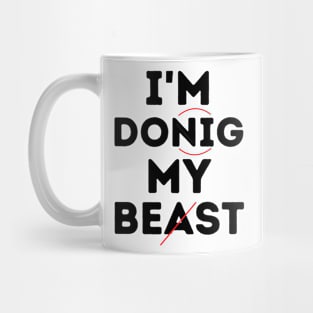 I'm Donig My Beast... Um, Best! Mug